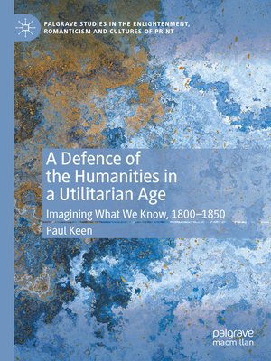 cover image of A Defence of the Humanities in a Utilitarian Age